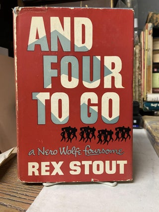 Item #71612 And Four To Go; A Nero Wolfe Foursome. Rex Stout