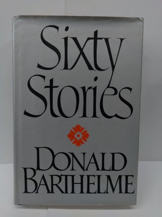 Item #71622 Sixty Stories. Donald Barthelme