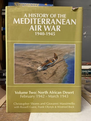Item #71626 A History of the Mediterranean Air War 1940-1945, Vol. 2. Christopher Shore, Giovanni...