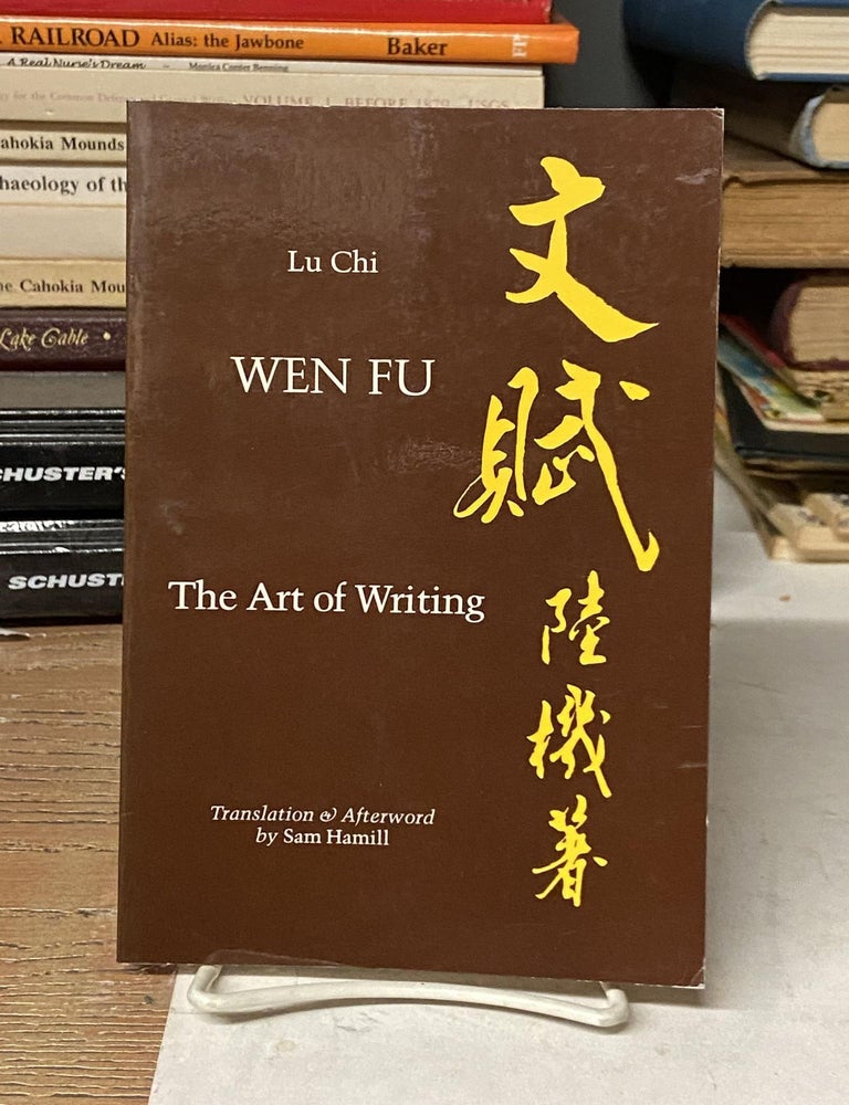 Item #71647 Wen Fu: The Art of Writing. Lu Chi.