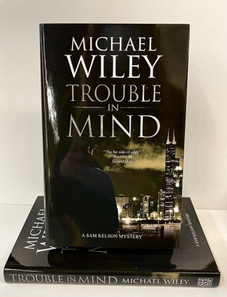 Item #71658 Trouble in Mind. Michael Wiley