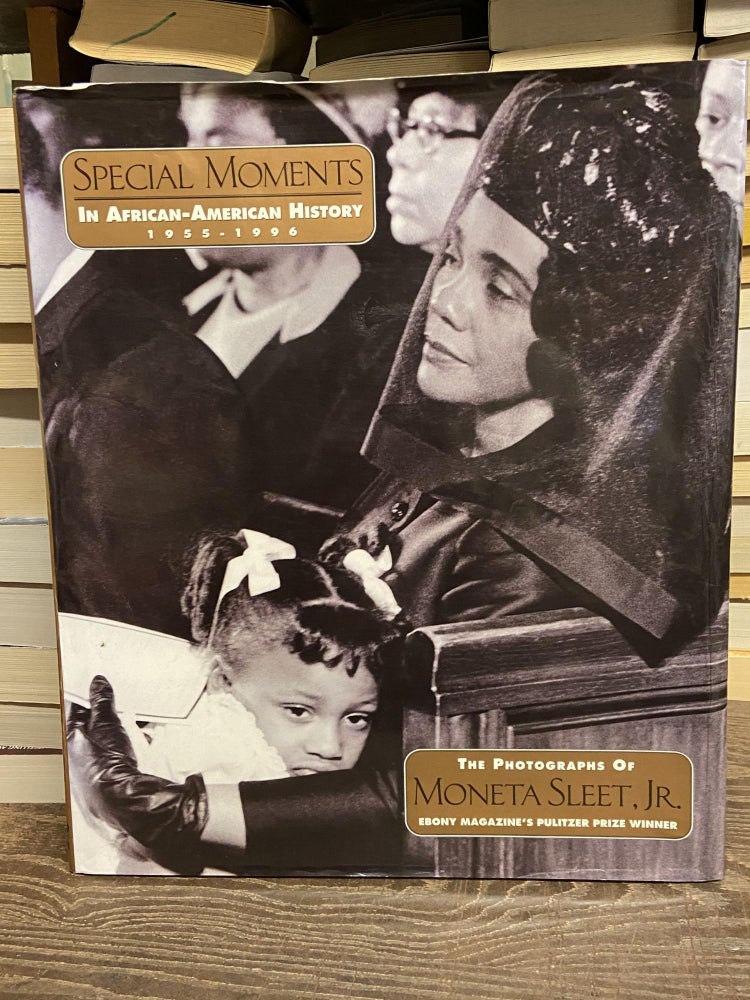 Item #71665 Special Moments in African-American History, 1955-1996. Moneta Sleet.