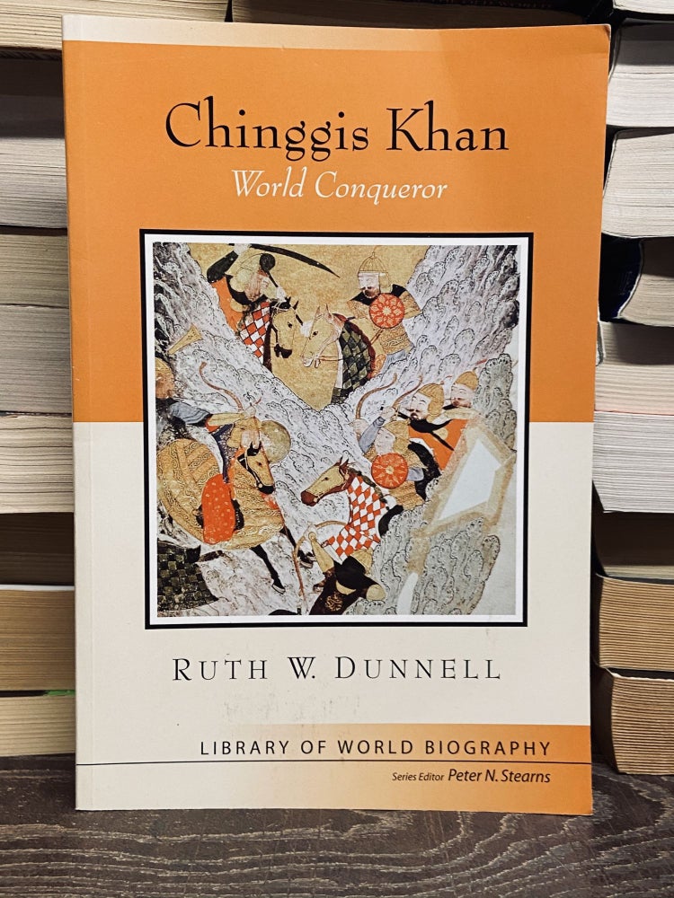 Item #71673 Chinggis Khan- World Conqueror. Ruth W. Dunnell.
