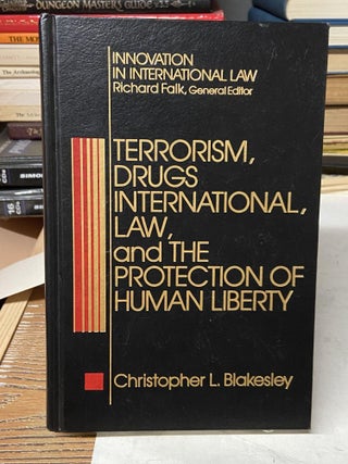 Item #71679 Terrorism, Drugs, International Law, and the Protection of Human Liberty. Christopher...