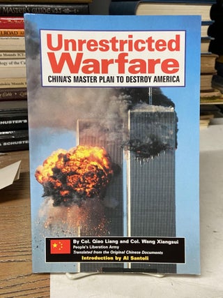 Item #71682 Unrestricted Warfare: China's Master Plan to Destroy America. Qiao Liang, Wang Xiangsui