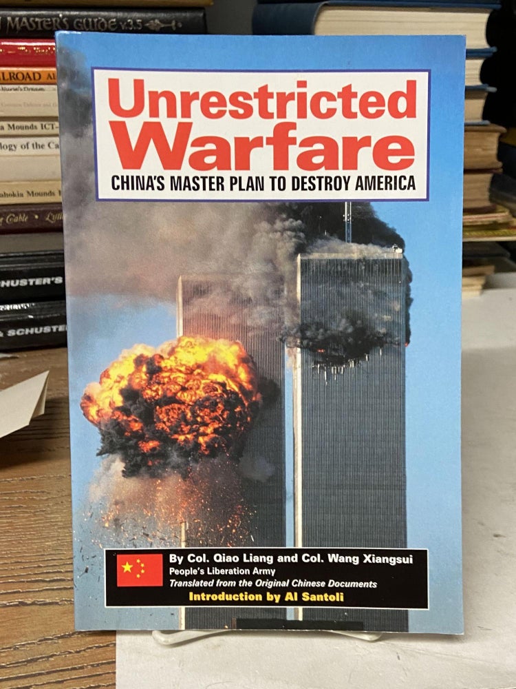 Item #71682 Unrestricted Warfare: China's Master Plan to Destroy America. Qiao Liang, Wang Xiangsui.