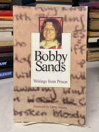 Item #71683 Bobby Sands- Writings from Prison. Bobby Sands