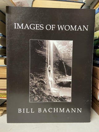 Item #71708 Images of Woman. Bill Bachmann
