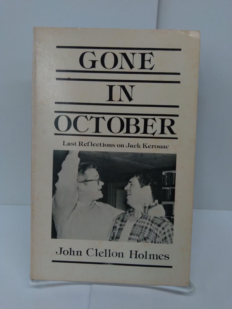 Item #71727 Gone in October: Last Reflections on Jack Kerouac. John Clellon Holmes.