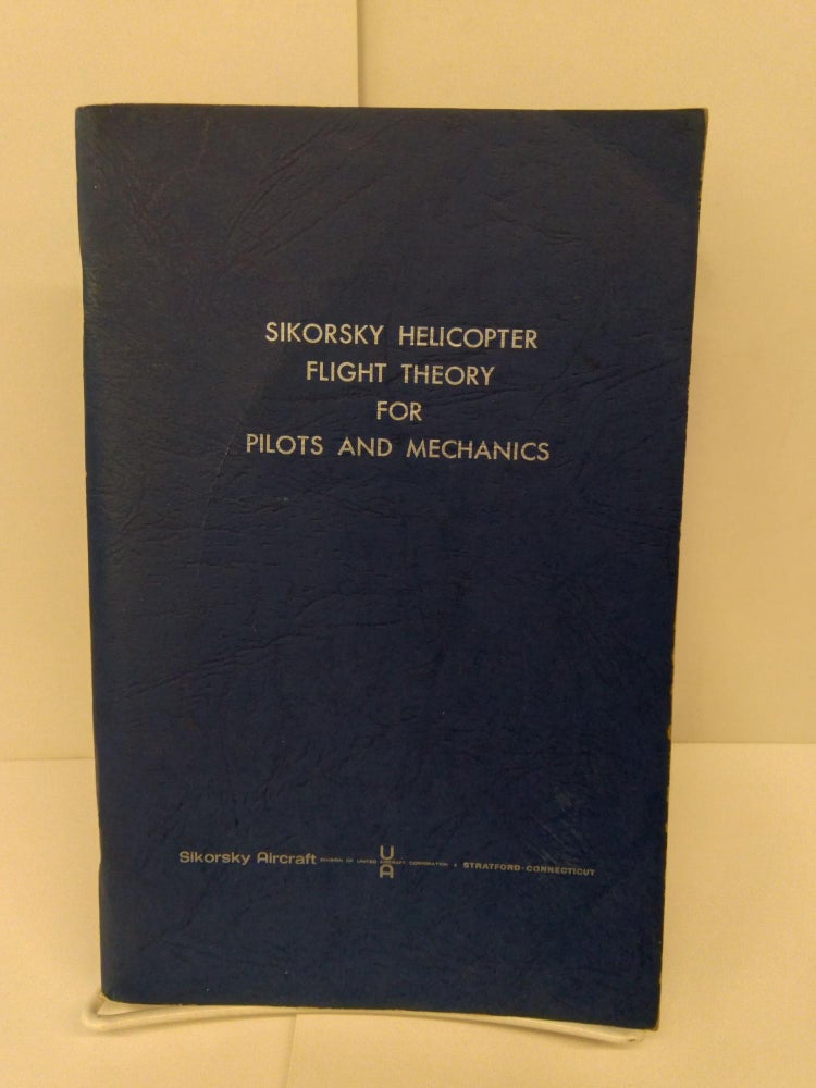 Item #71736 Sikorsky Helicopter Flight Theory For Pilots and Mechanics. John Montgomery.