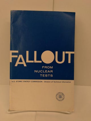 Item #71739 Fallout From Nuclear Tests. Glenn Seaborg