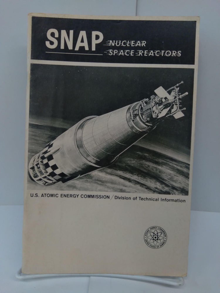 Item #71741 SNAP: Nuclear Space Reactors. Glenn Seaborg.