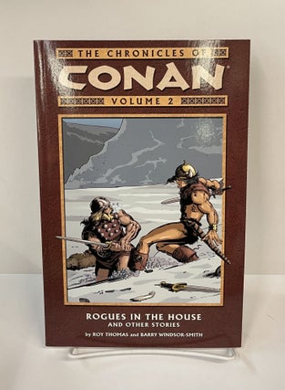 Item #71773 The Chronicles of Conan: Rogues in the House and Other Stories. Roy Thomas