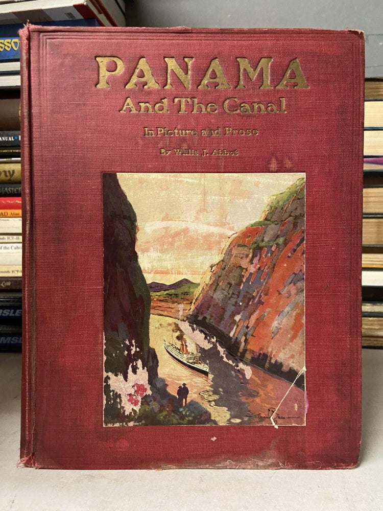 Item #71788 Panama and the Canal in Picture and Prose. Willis J. Abbot.