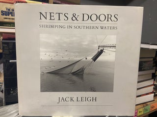 Item #71852 Nets & Doors: Shrimping in Southern Waters. Jack Leigh