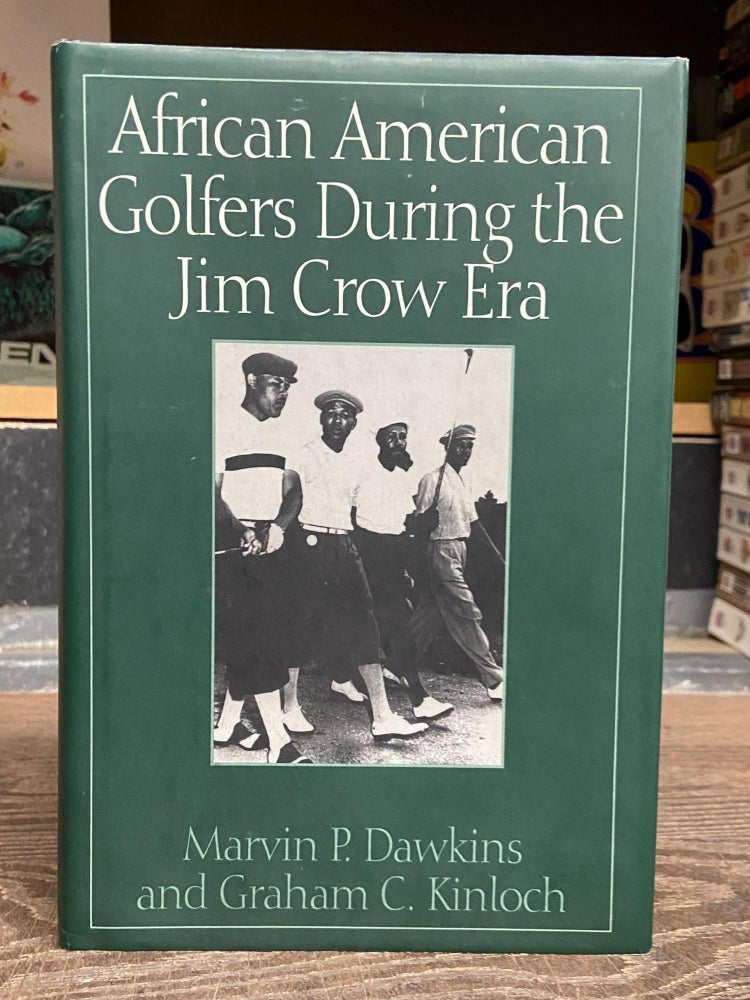 Item #71892 African American Golfers During the Jim Crow Era. Marvin P. Dawkins, Grahame C. Kinloch.
