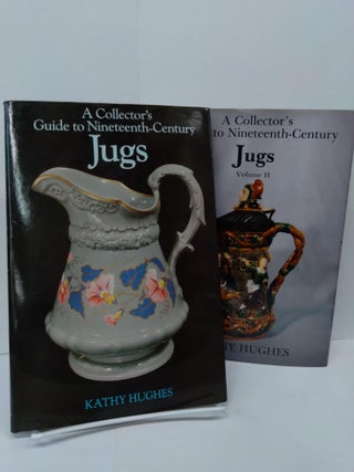 A Collector's Guide to Nineteenth-Century Jugs: Vol. I & II