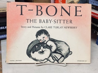 Item #71936 T-Bone: The Baby-Sitter. Clare Turlay Newberry
