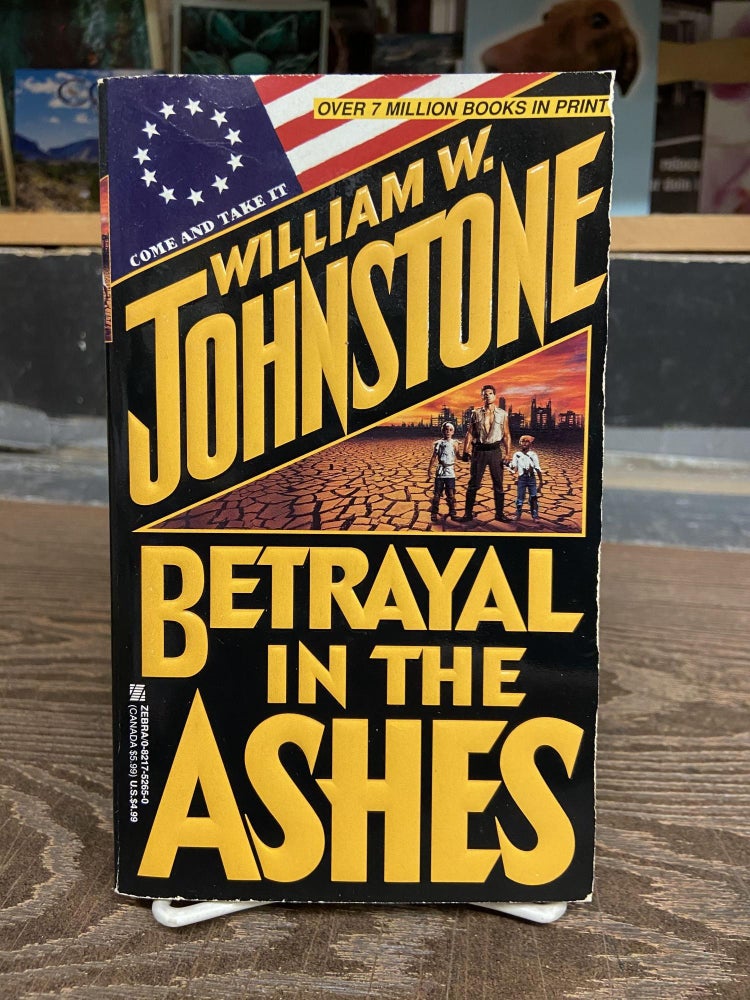 Item #71949 Betrayal in the Ashes. William W. Johnstone.