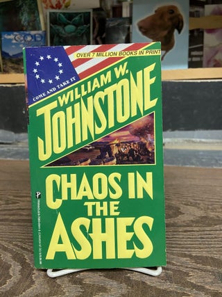 Item #71953 Chaos in the Ashes. William W. Johnstone