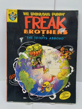 Item #71972 The Fabulous Furry Freak Brothers in "The Idiots Abroad" Shelton, Mavrides