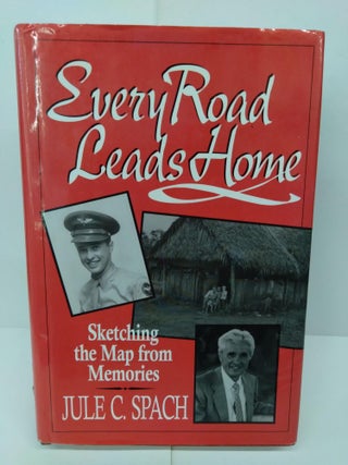 Item #72038 Every Road Leads Home: Sketching the Map From Memories. Jule Spach