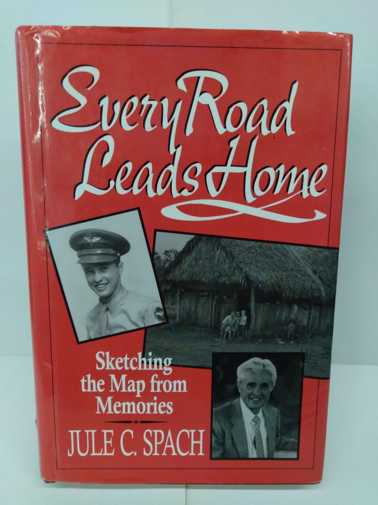 Item #72038 Every Road Leads Home: Sketching the Map From Memories. Jule Spach.