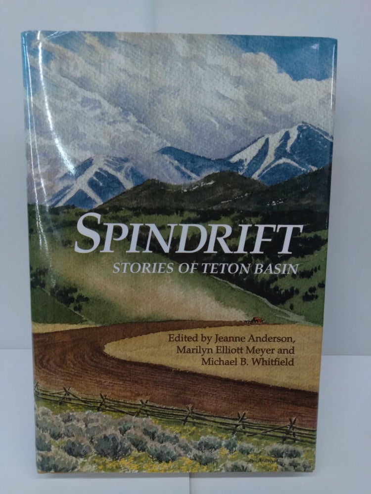 Item #72071 Spindrift: Stories of Teton Basin. Jeanne Anderson.