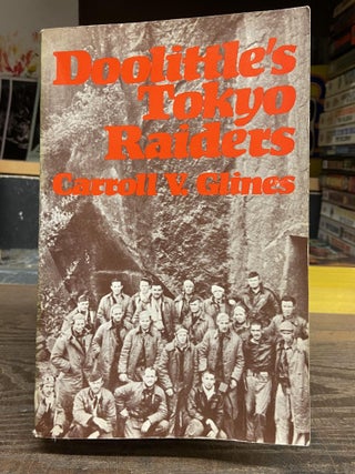 Item #72133 Doolittle's Tokyo Raiders. Carroll V. Glines