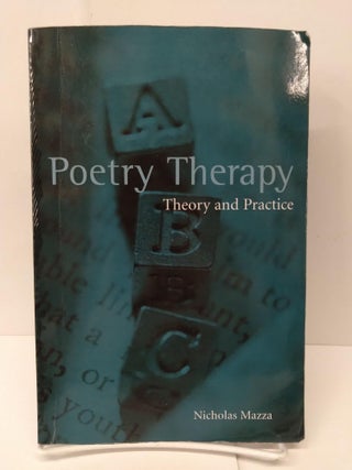 Item #72153 Poetry Therapy: Theory and Practice. Nicholas Mazza