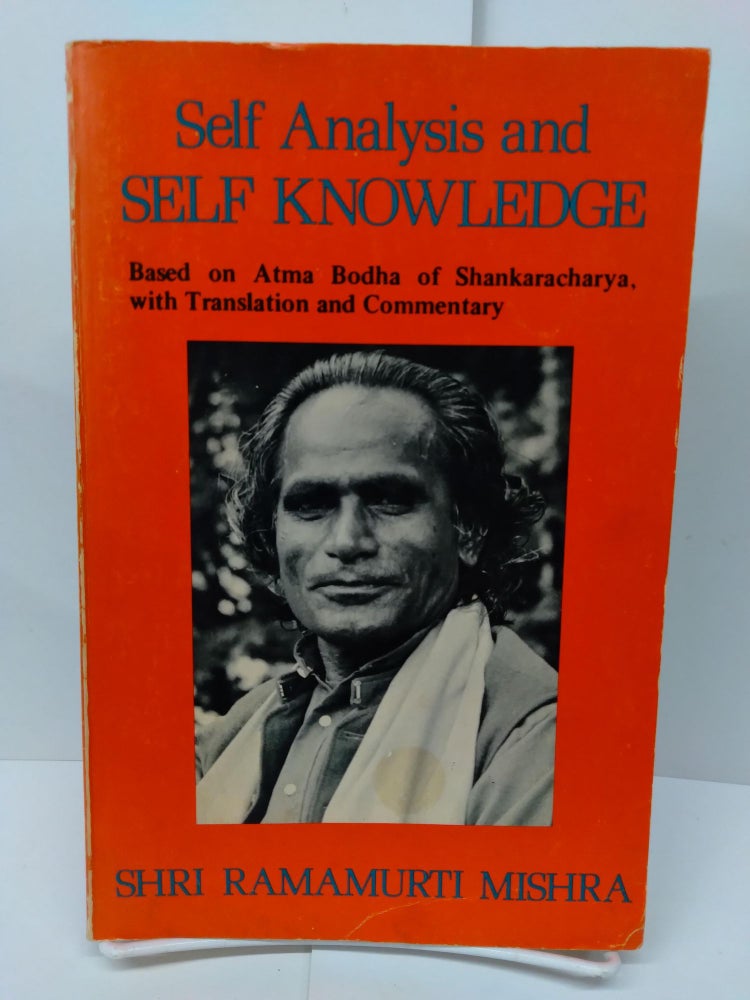 Item #72170 Self Analysis and Self Knowledge: Based on Atma Bodha of Shankaracharya, With Translation and Commentary. Shri Mishra.