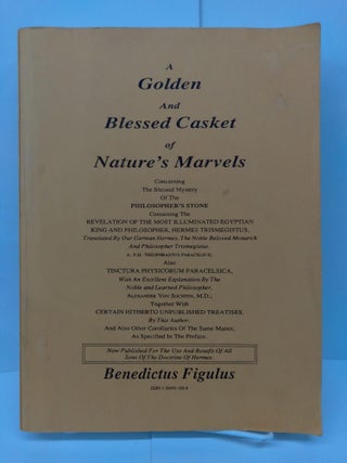 Item #72171 A Golden and Blessed Casket of Nature's Marvels Concerning the Blessed Mystery of the...