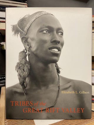 Item #72190 Tribes of the Great Rift Valley. Elizabeth Gilbert