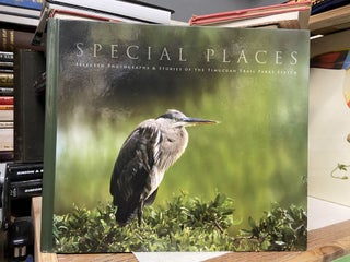 Item #72197 Special Places: Selected Photographs & Stories of the Timucuan Trail Parks System....