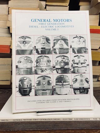 Item #72215 General Motors: First Generation Diesel-Electric Locomotive (Two Volumes). James W. Kerr