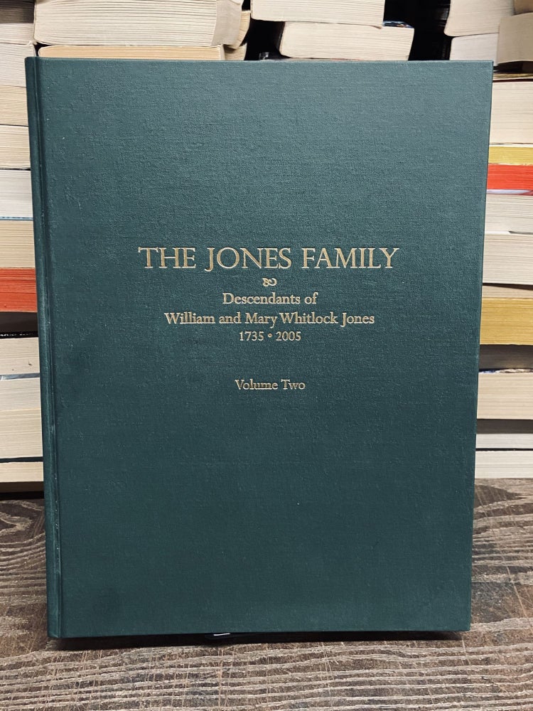 Item #72217 The Jones Family: Descendants of William and Mary Whitlock Jones 1735-2005, Volume Two. Doris G. Bramlett.