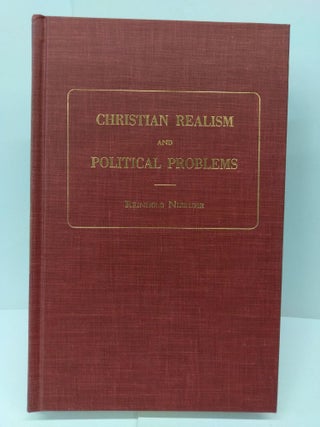 Item #72248 Christian Realism and Political Problems. Reinhold Niebuhr