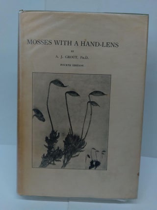 Item #72249 Mosses With A Hand-Lens. A. J. Grout