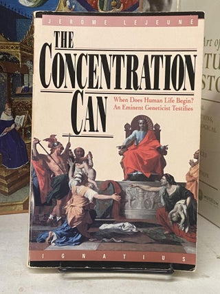 Item #72268 The Concentration Can: When Does Human Life Begin? An Eminent Geneticist Testifies....
