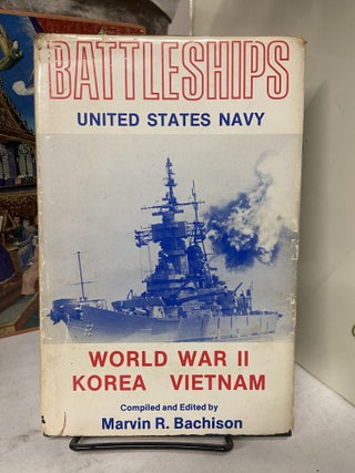Item #72273 Battleships, United States Navy: World War II, Korea, Vietnam. Marvin R. Bachison