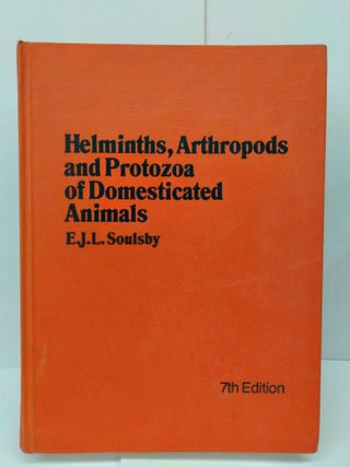 Item #72346 Helminths, Arthropods and Protozoa of Domesticated Animals. E. J. L. Soulsby