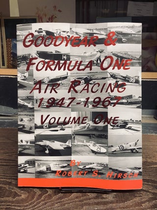 Item #72357 Goodyear & Formula One Air Racing ( Two Volume Set, 1947-1995). Robert Hirsch