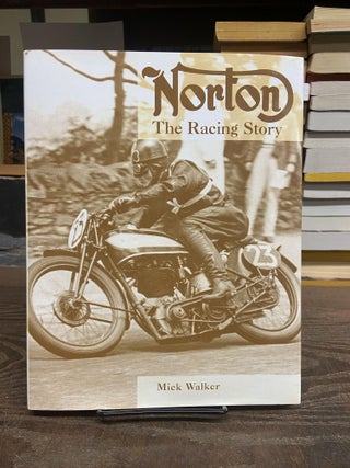 Item #72379 Norton: The Racing Story. Mick Walker