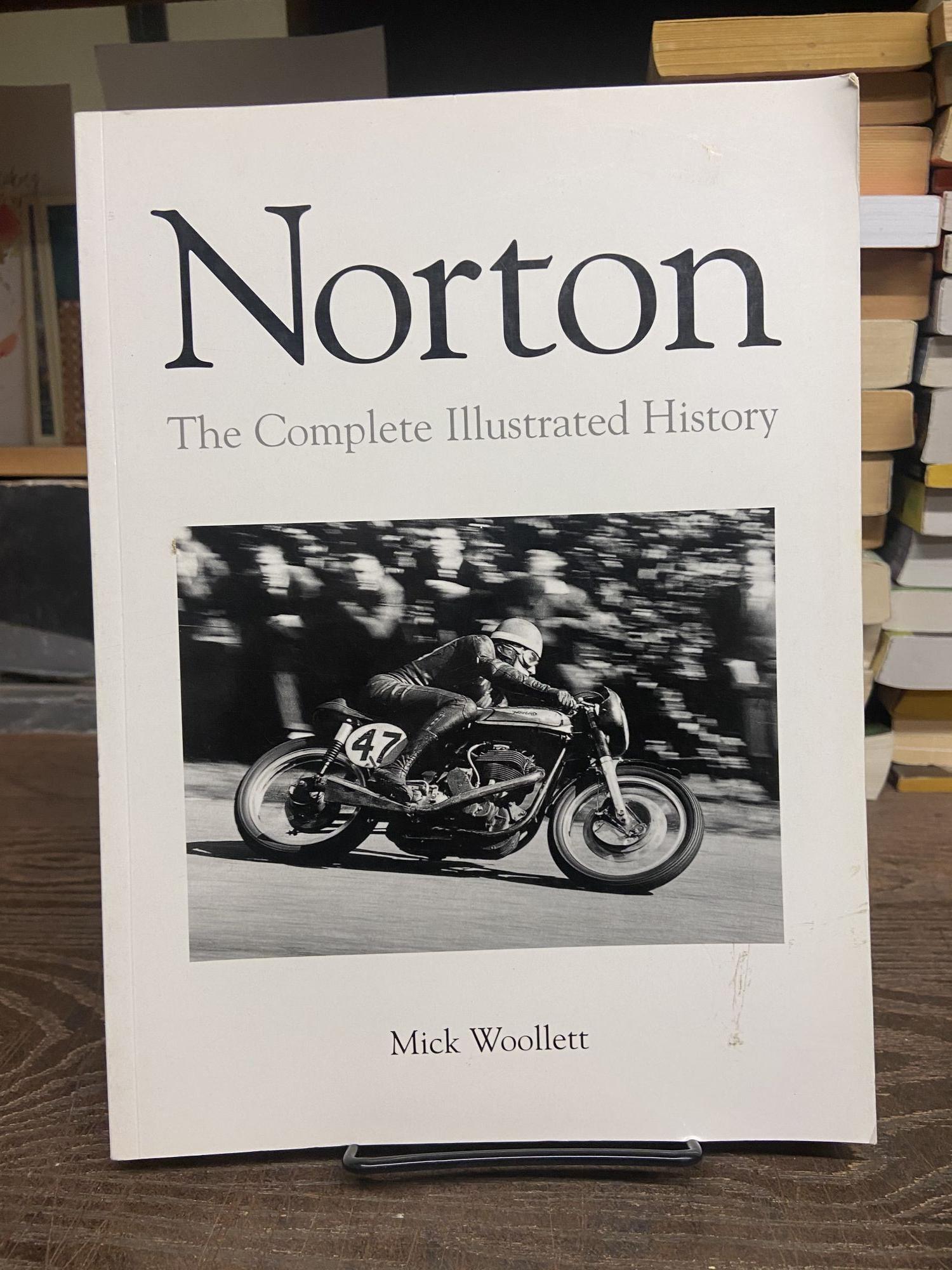 Norton: The Complete Illustrated History by Mick Woollett on Chamblin  Bookmine