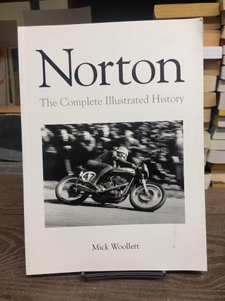 Item #72385 Norton: The Complete Illustrated History. Mick Woollett