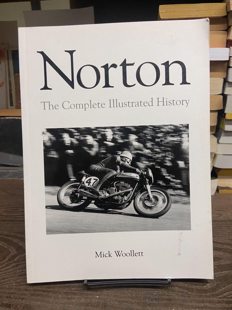 Item #72385 Norton: The Complete Illustrated History. Mick Woollett.