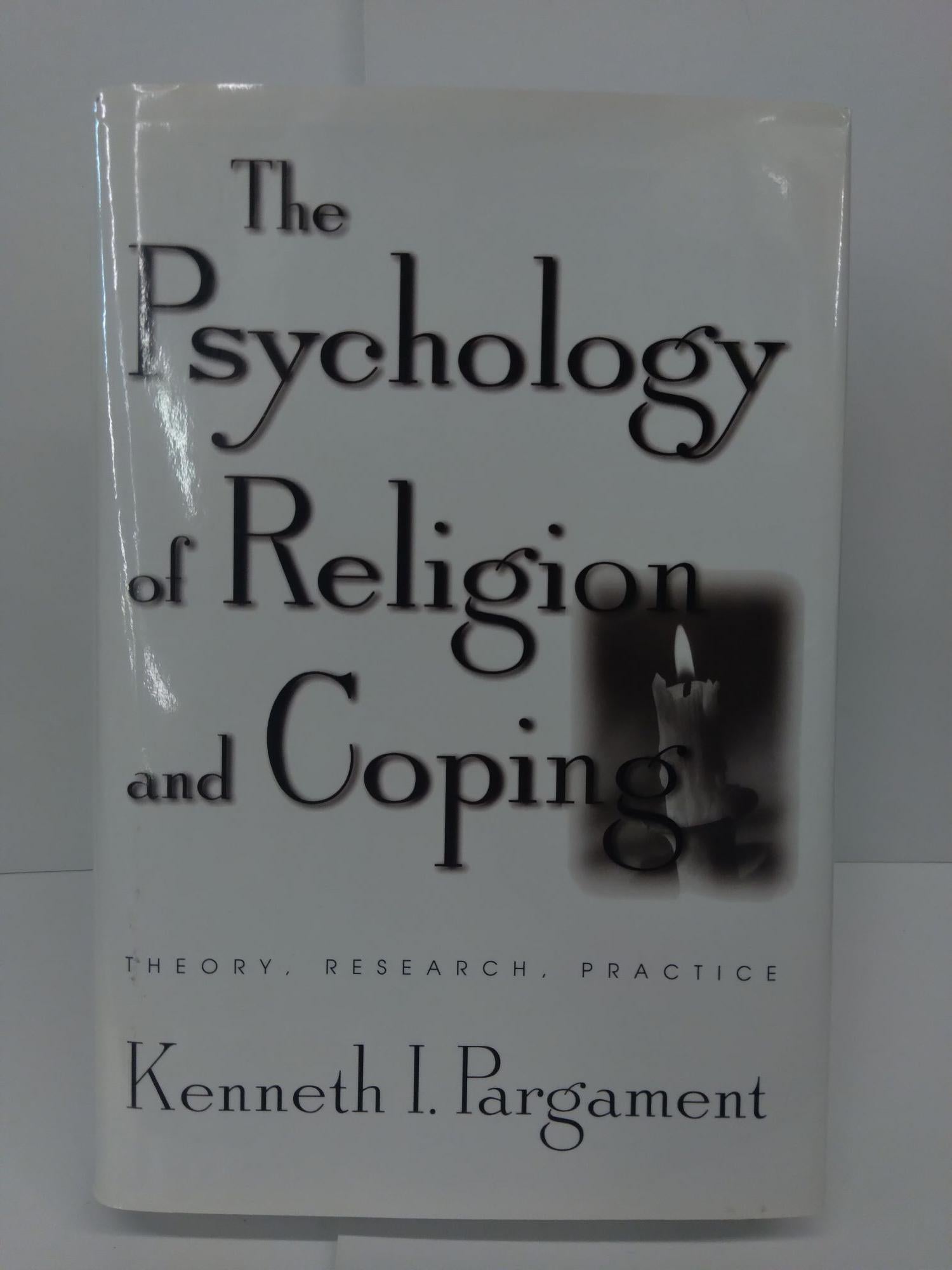 The Psychology of Religion and Coping: Theory, Research, Practice ...