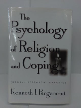 Item #72402 The Psychology of Religion and Coping: Theory, Research, Practice. Kenneth Pargament