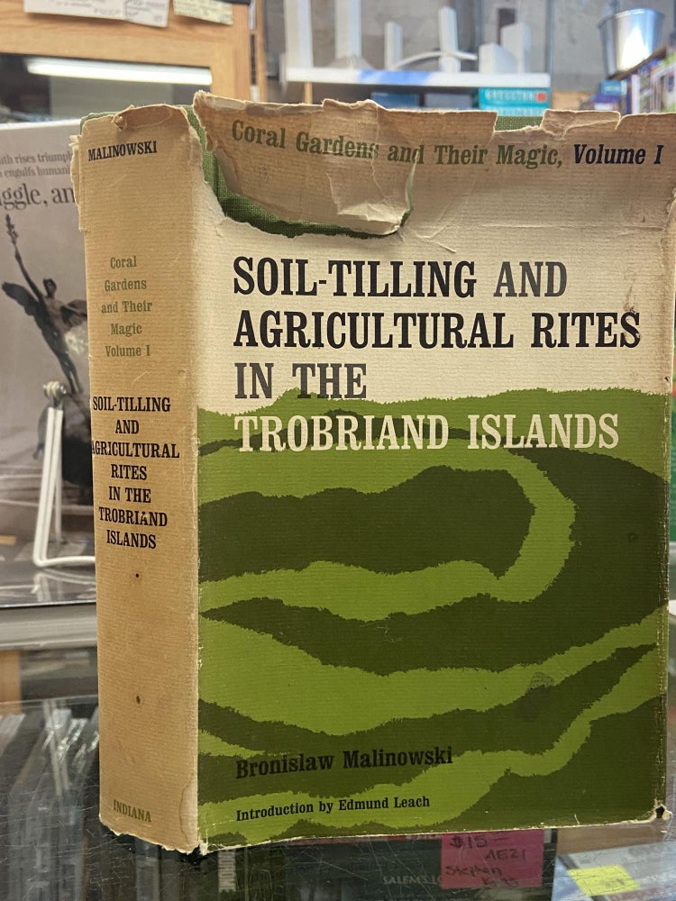 Item #72429 Soil-Tilling and Agricultural Rites in the Tobriand Islands- Coral Gardens and Their Magic, Volume One. Bronislaw Malinowski.