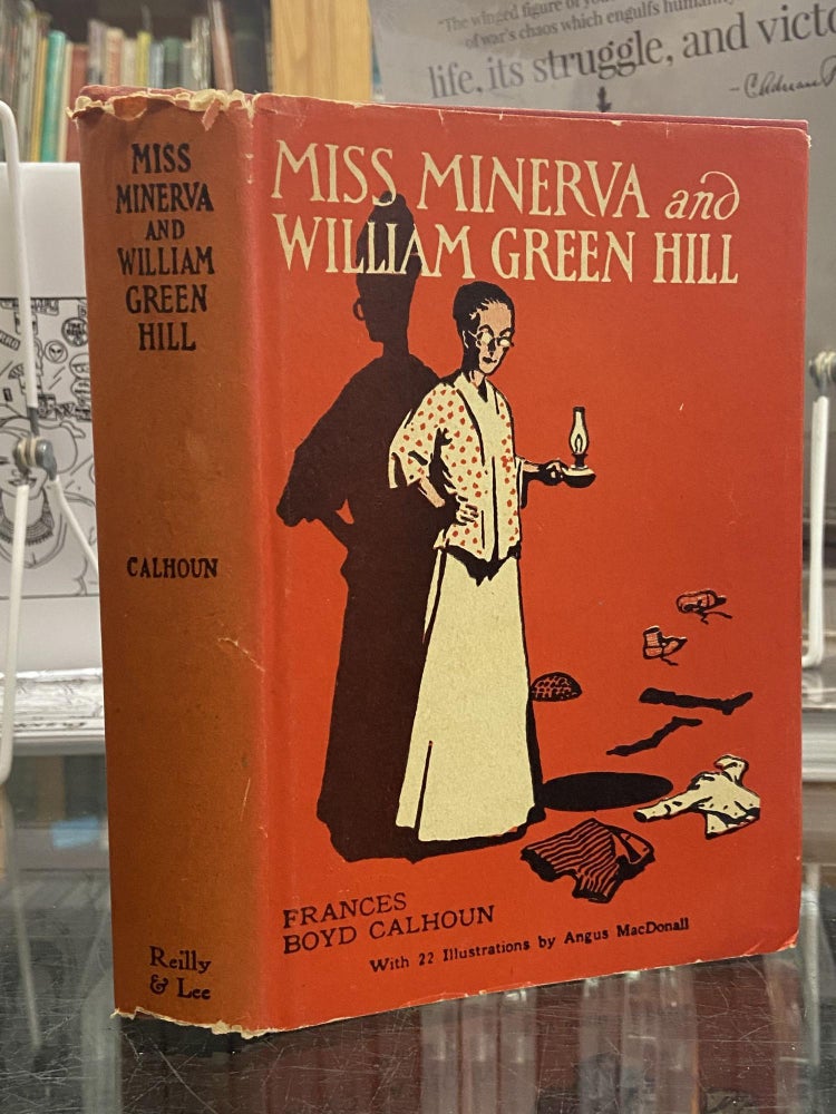 Item #72452 Miss Minerva and William Green Hill. Frances Boyd Calhoun.